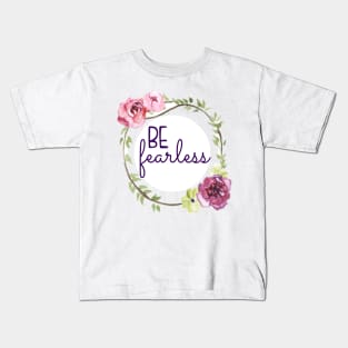 Be Fearless Floral Wreath Kids T-Shirt